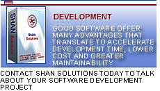 Development. Good software offers many advantages that translate no accelerate development time, lower cost and greater maintainability. Contact SHAN Solutions today to talk about your software development project.